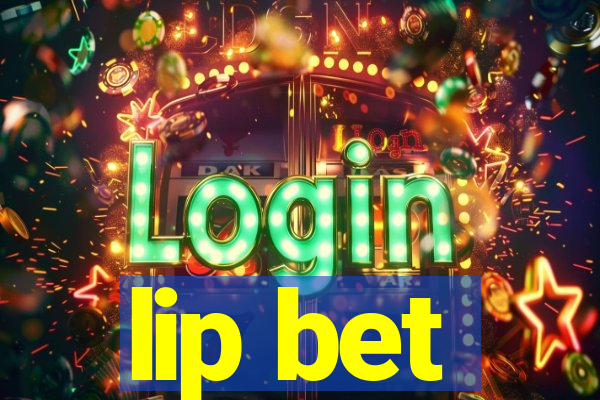 lip bet